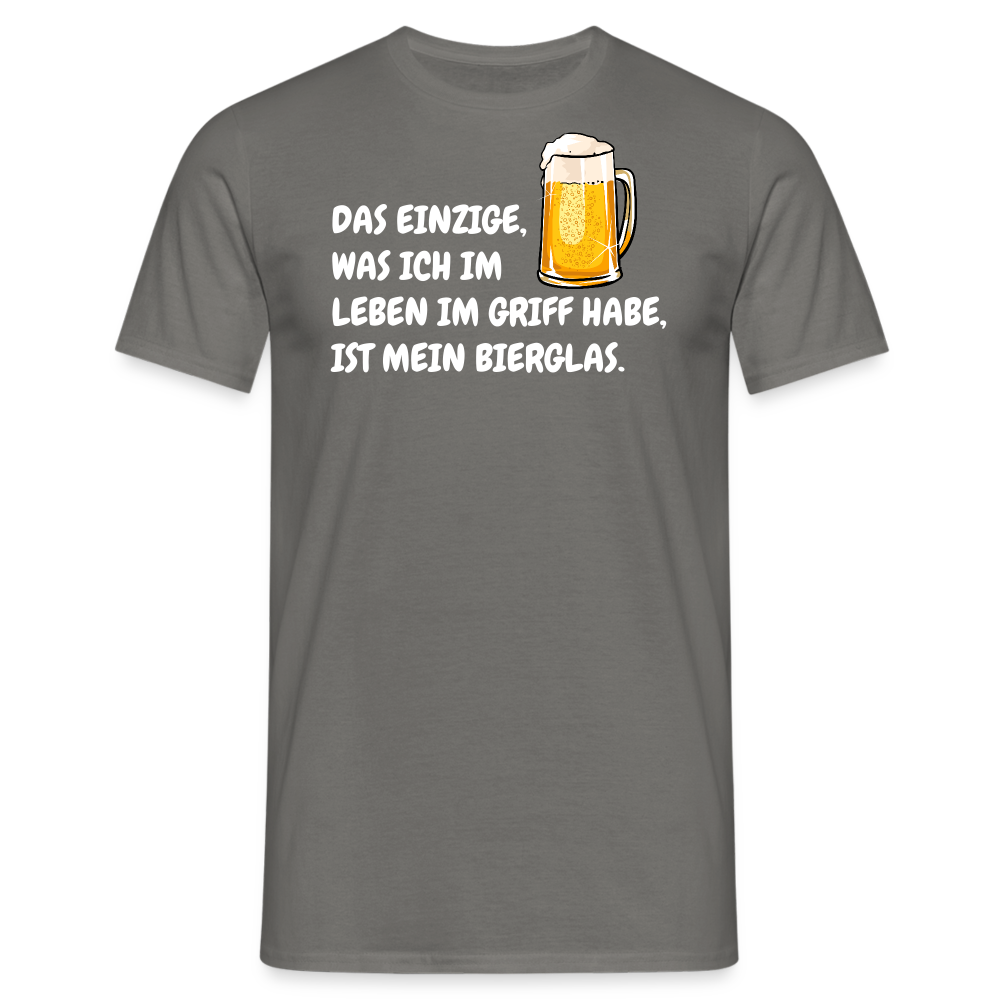 DAS EINZIGE,WAS ICH IM LEBEN IM GRIFF HABE, IST MEIN BIERGLAS. - Graphit