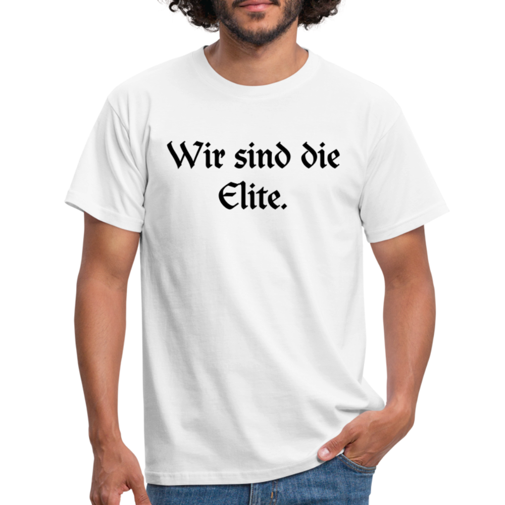 Wir sind die Elite. - weiß