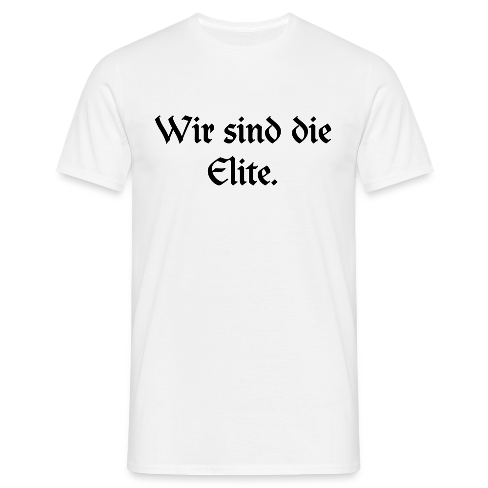 Wir sind die Elite. - weiß