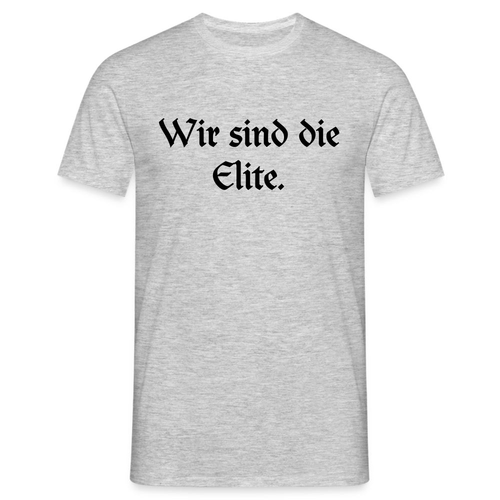 Wir sind die Elite. - Grau meliert