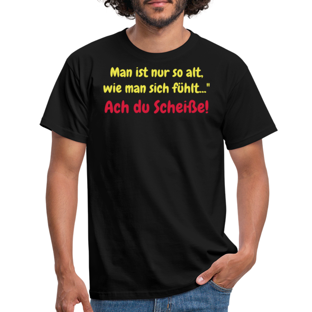 Man ist nur so alt, wie man sich fühlt..." - Schwarz