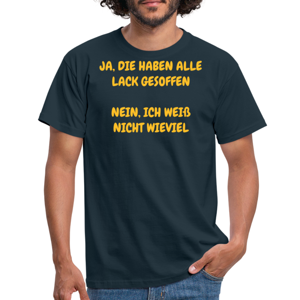 SSW361 Tshirt JA, DIE HABEN ALLE LACK GESOFFEN  NEIN, ICH WEIß NICHT WIEVIEL - Navy