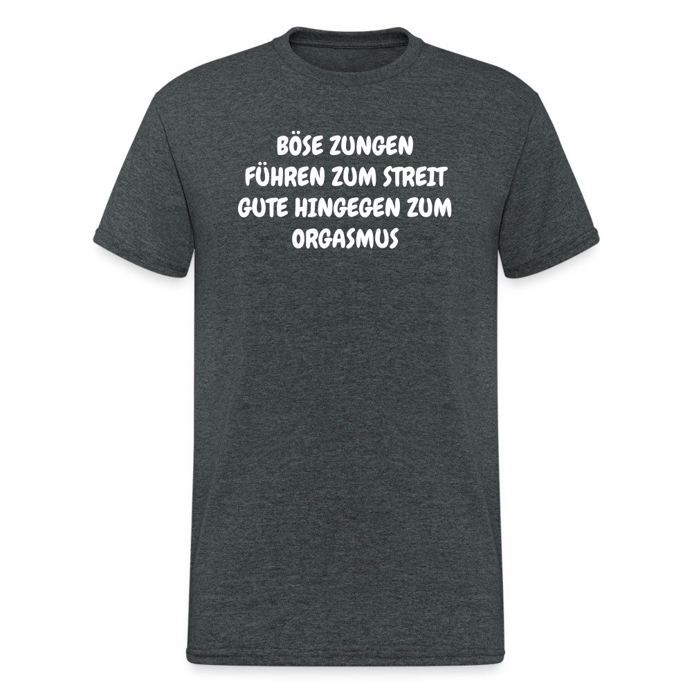 SSW362 Tshirt BÖSE ZUNGEN FÜHREN ZUM STREIT GUTE HINGEGEN ZUM ORGASMUS - Dunkelgrau meliert