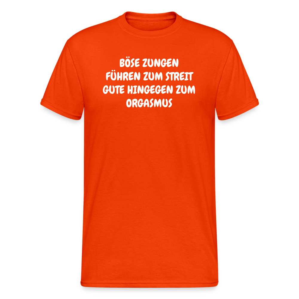 SSW362 Tshirt BÖSE ZUNGEN FÜHREN ZUM STREIT GUTE HINGEGEN ZUM ORGASMUS - kräftig Orange