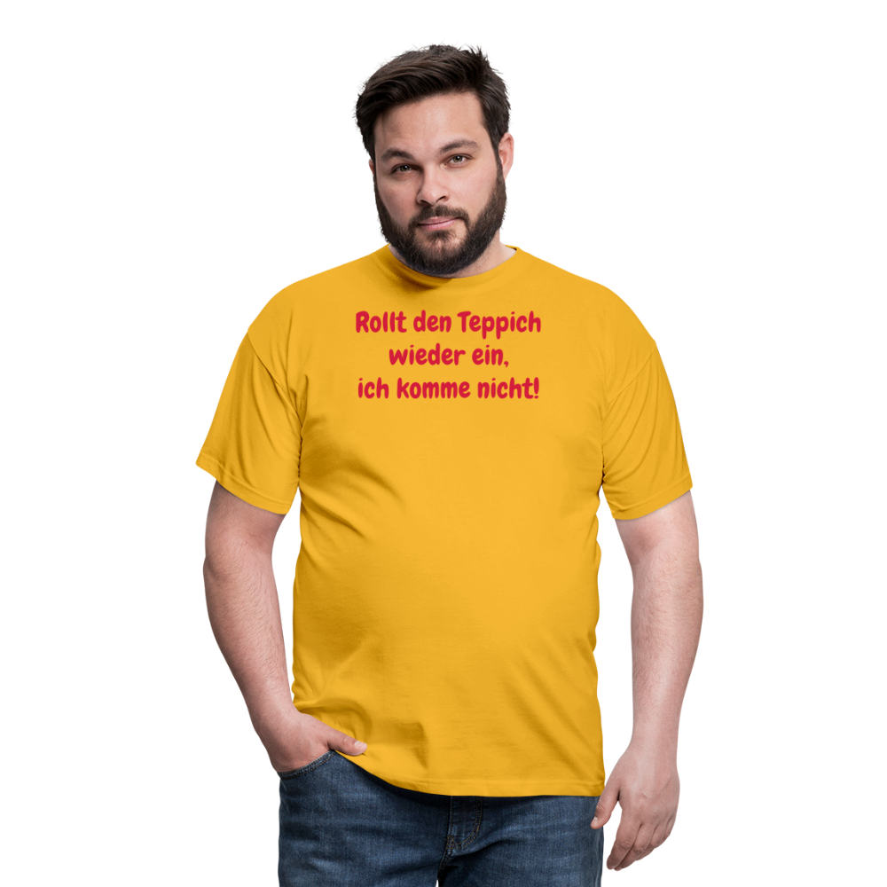 SSW1536 Tshirt Rollt den Teppich wieder ein, ich komme nicht! - Gelb