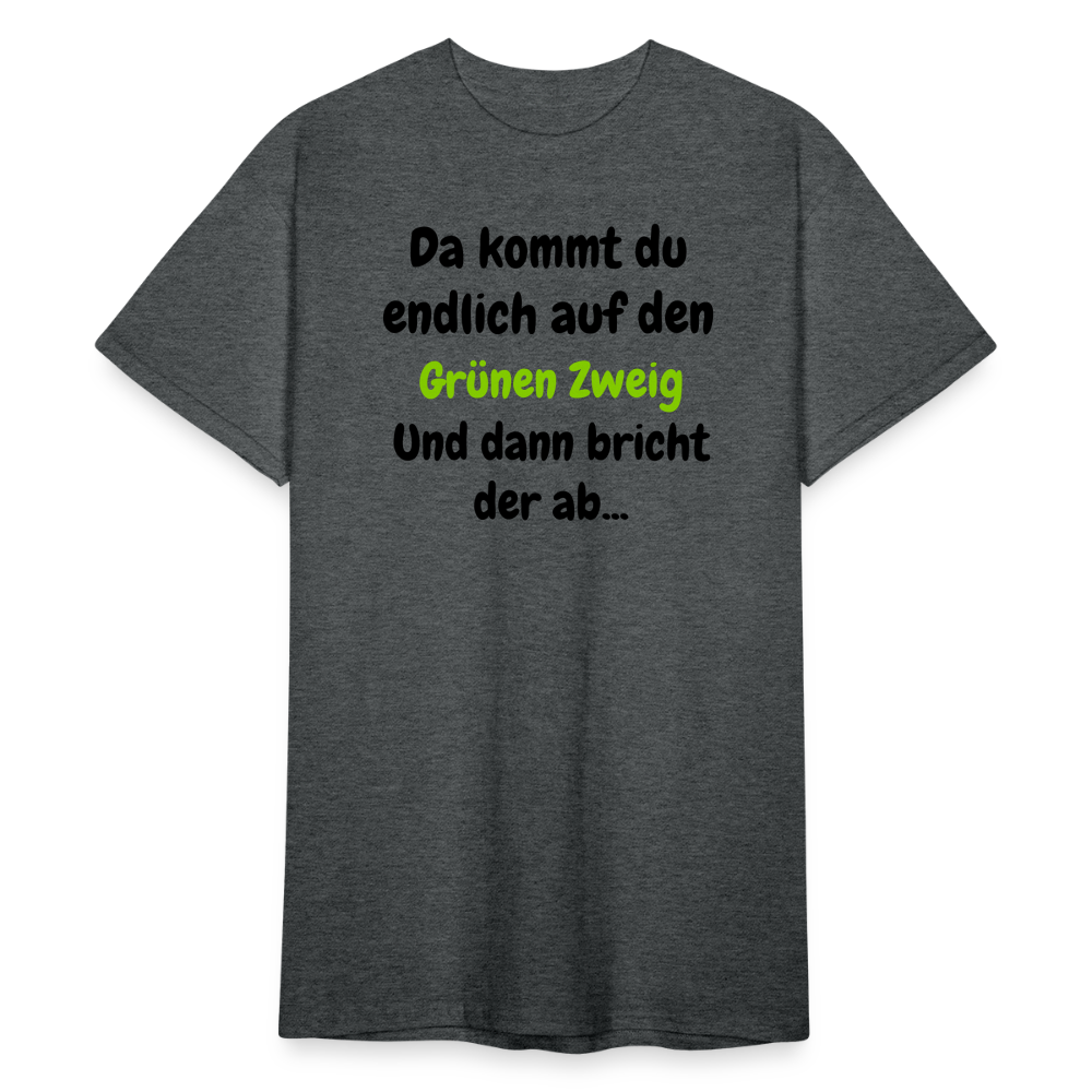 SSW1568 Tshirt Da kommst du endlich auf  den Grünen Zweig.... - Dunkelgrau meliert