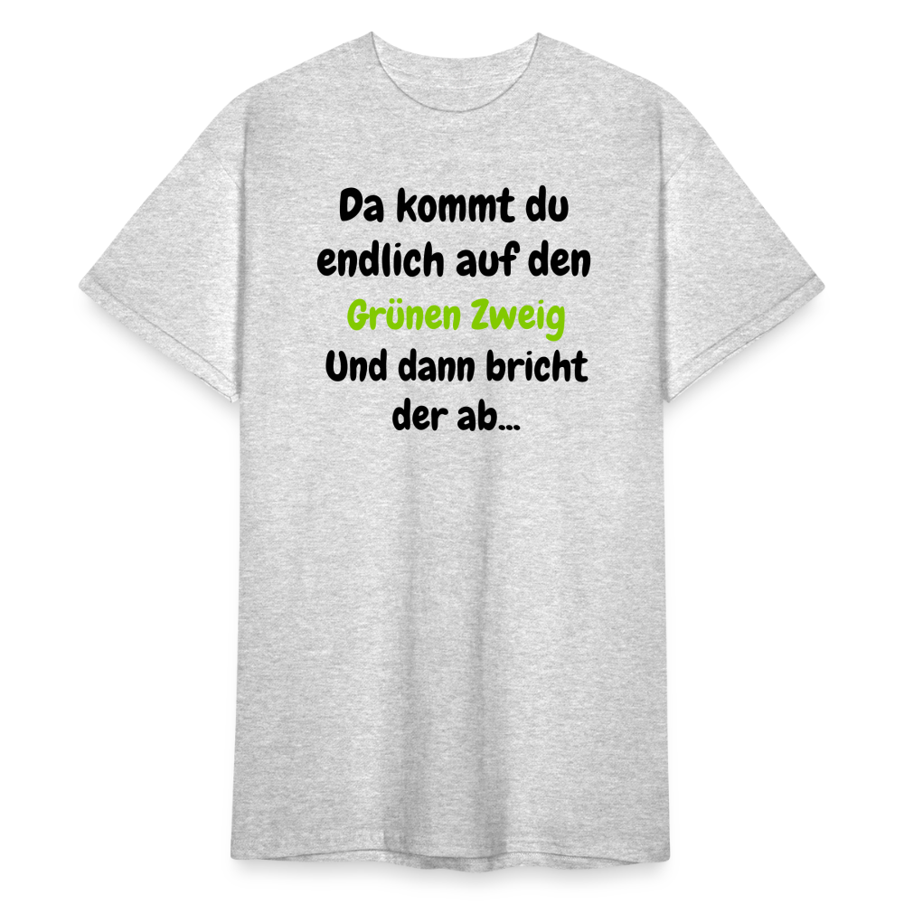 SSW1568 Tshirt Da kommst du endlich auf  den Grünen Zweig.... - Grau meliert