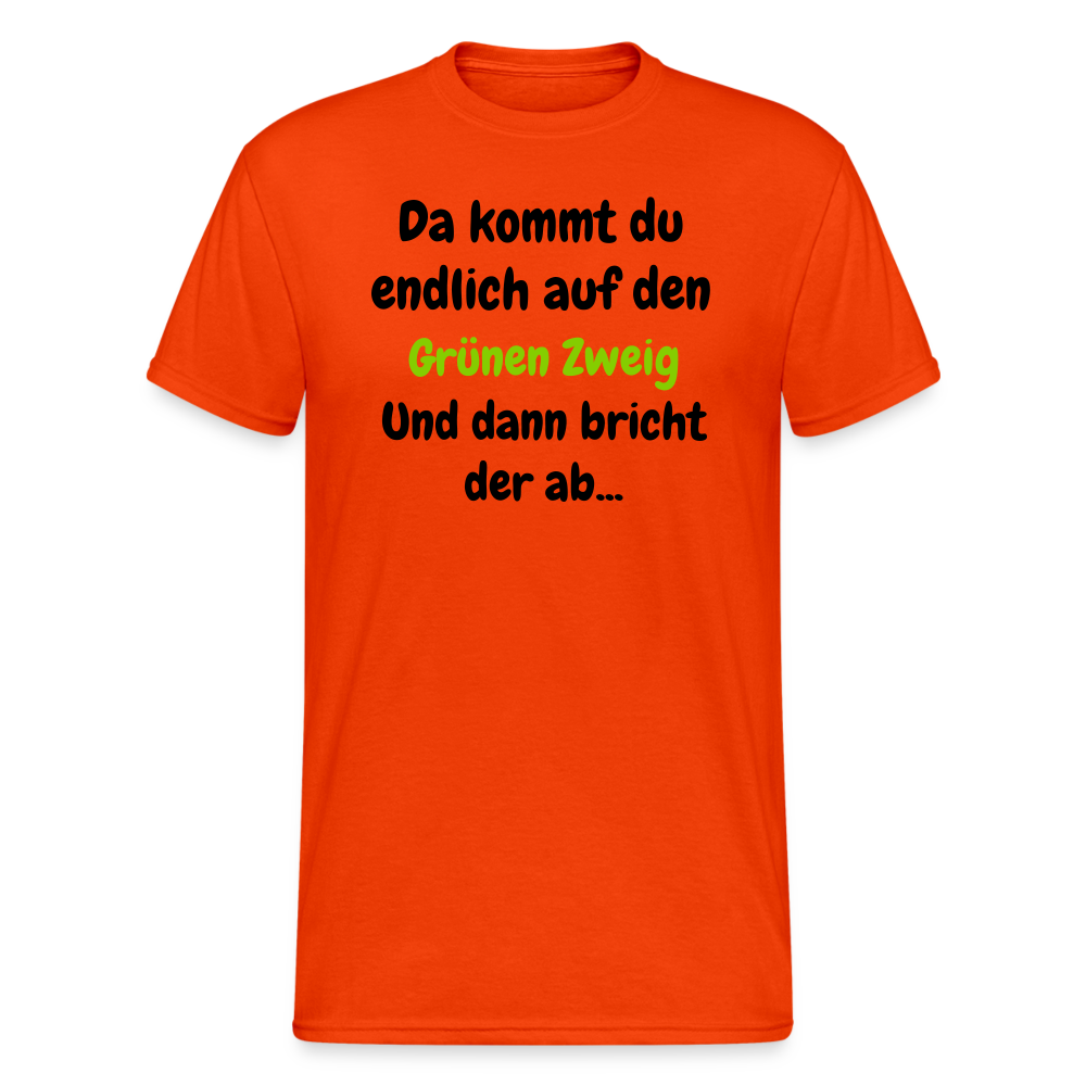 SSW1568 Tshirt Da kommst du endlich auf  den Grünen Zweig.... - kräftig Orange