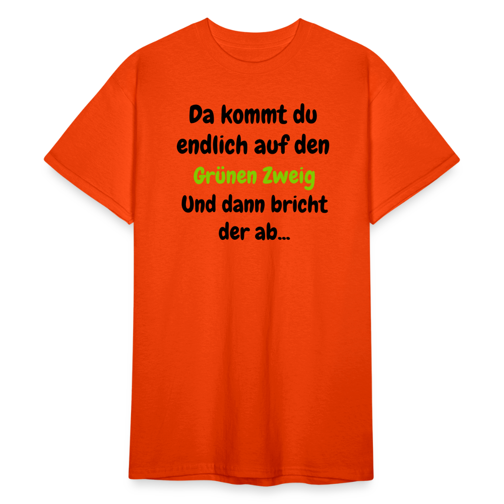 SSW1568 Tshirt Da kommst du endlich auf  den Grünen Zweig.... - kräftig Orange