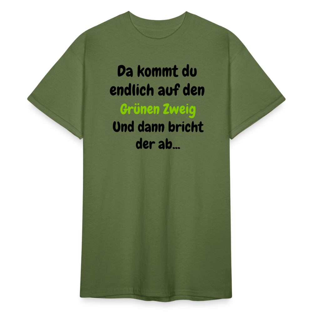 SSW1568 Tshirt Da kommst du endlich auf  den Grünen Zweig.... - Militärgrün