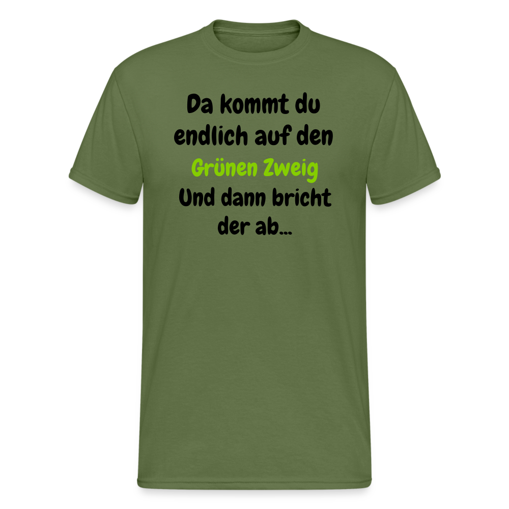 SSW1568 Tshirt Da kommst du endlich auf  den Grünen Zweig.... - Militärgrün