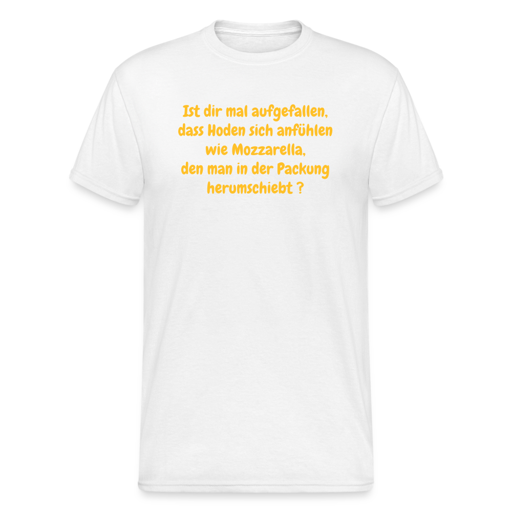 SSW376 Männer Tshirt Ist dir mal aufgefallen, dass Hoden sich anfühlen wie Mozzarella, den man in der Packung herumschiebt ? - weiß