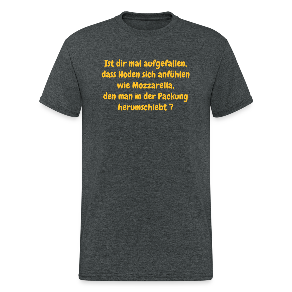 SSW376 Männer Tshirt Ist dir mal aufgefallen, dass Hoden sich anfühlen wie Mozzarella, den man in der Packung herumschiebt ? - Dunkelgrau meliert