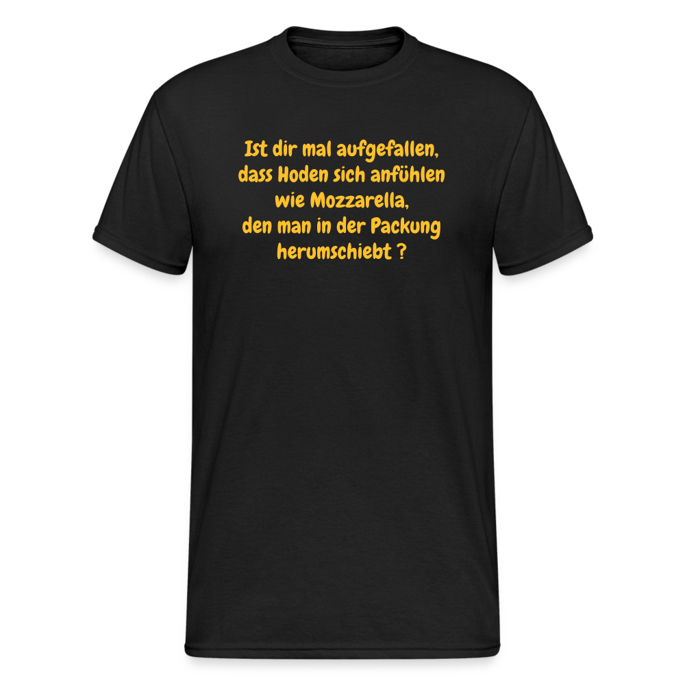 SSW376 Männer Tshirt Ist dir mal aufgefallen, dass Hoden sich anfühlen wie Mozzarella, den man in der Packung herumschiebt ? - Schwarz