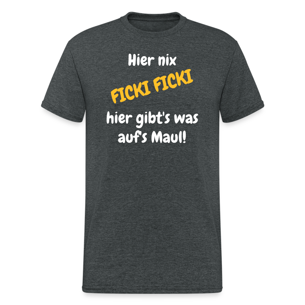 SSW1662 Tshirt Hier nix FICKI FICKI  hier gibt's was auf's Maul! - Dunkelgrau meliert