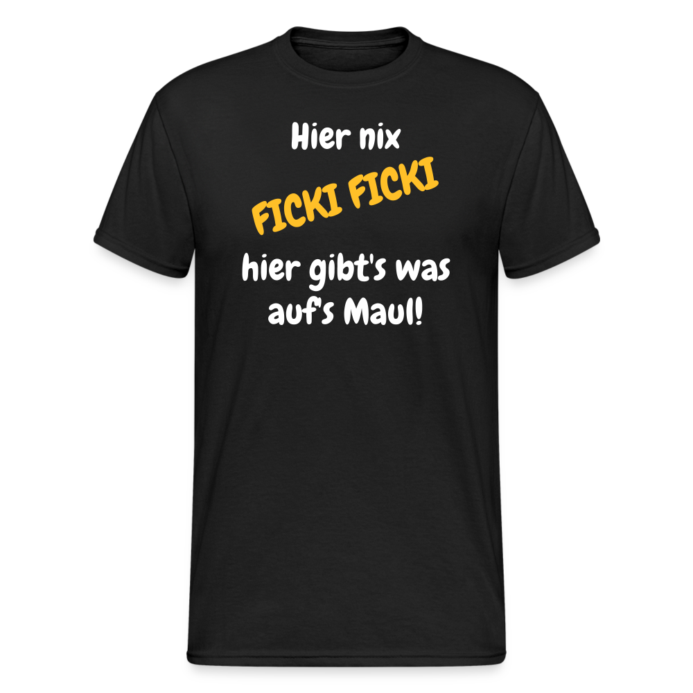 SSW1662 Tshirt Hier nix FICKI FICKI  hier gibt's was auf's Maul! - Schwarz