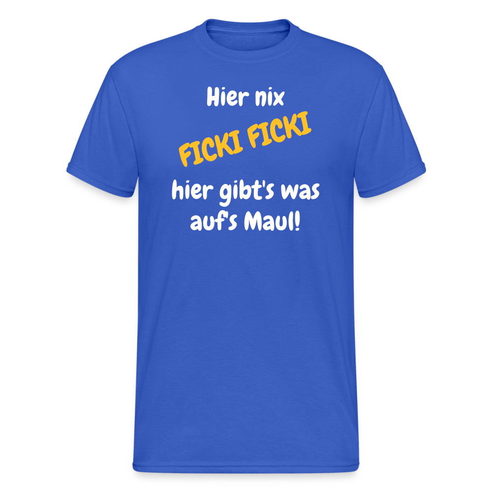 SSW1662 Tshirt Hier nix FICKI FICKI  hier gibt's was auf's Maul! - Königsblau