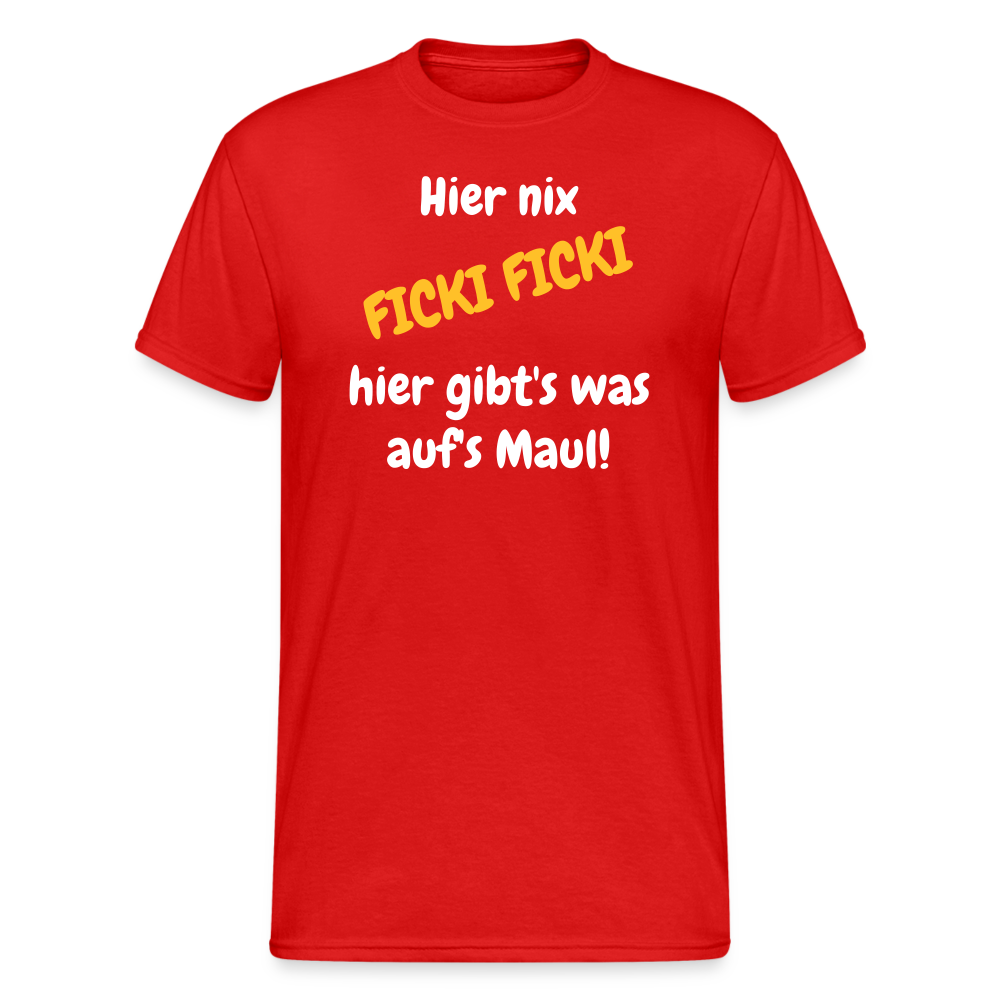 SSW1662 Tshirt Hier nix FICKI FICKI  hier gibt's was auf's Maul! - Rot