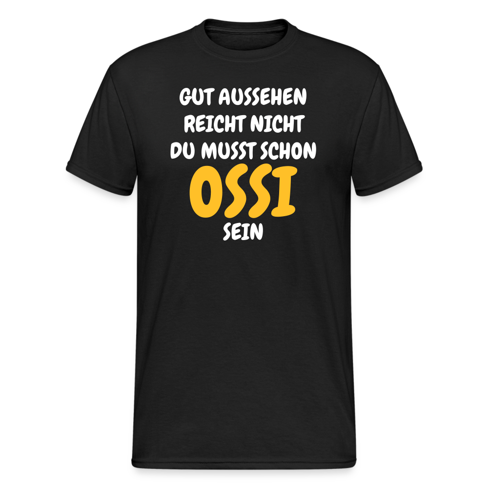 OSSI2 Tshirt GUT AUSSEHEN REICHT NICHT DU MUSST SCHON  OSSI  SEIN - Schwarz