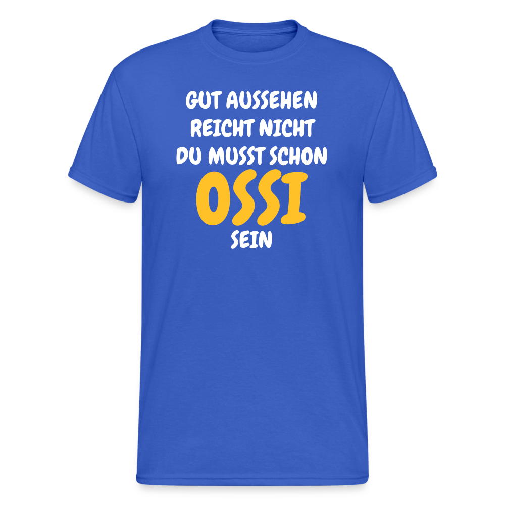 OSSI2 Tshirt GUT AUSSEHEN REICHT NICHT DU MUSST SCHON  OSSI  SEIN - Königsblau