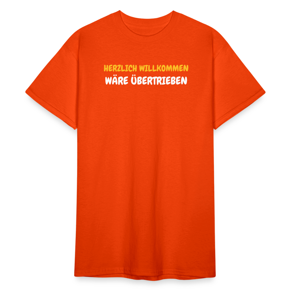 SSW1776 Tshirt HERZLICH WILLKOMMEN WÄRE ÜBERTRIEBEN - kräftig Orange