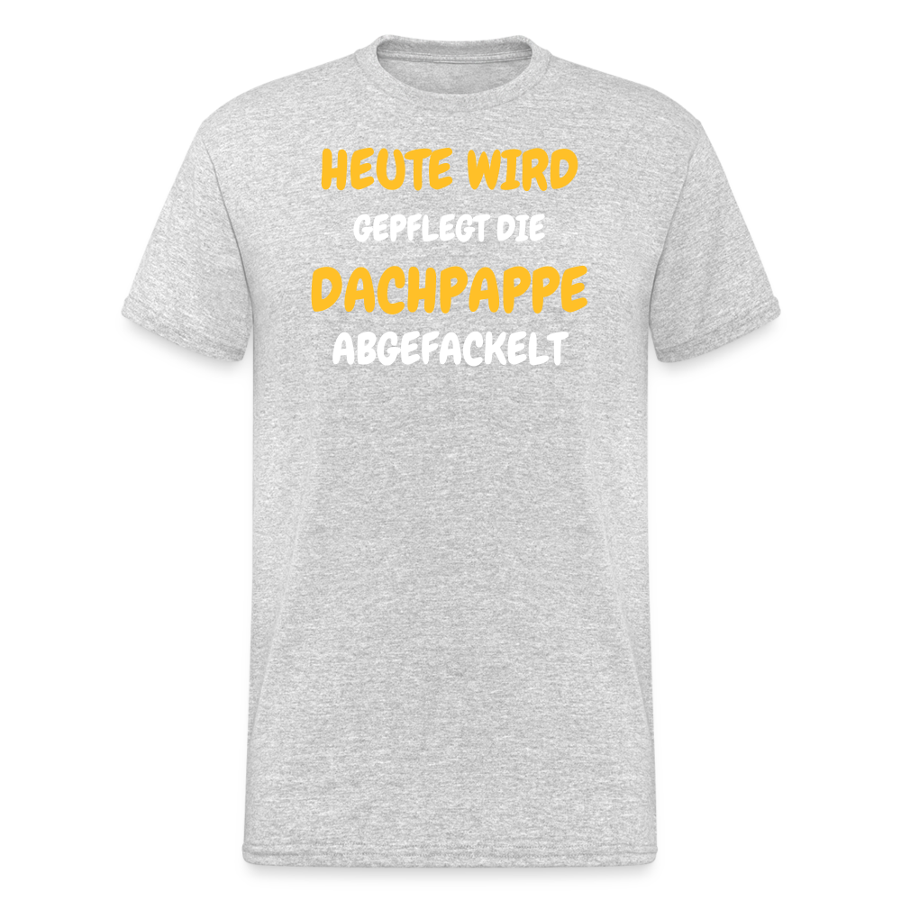 SSW1792 Tshirt HEUTE WIRD DIE DACHPAPPE ABGEFACKELT - Grau meliert