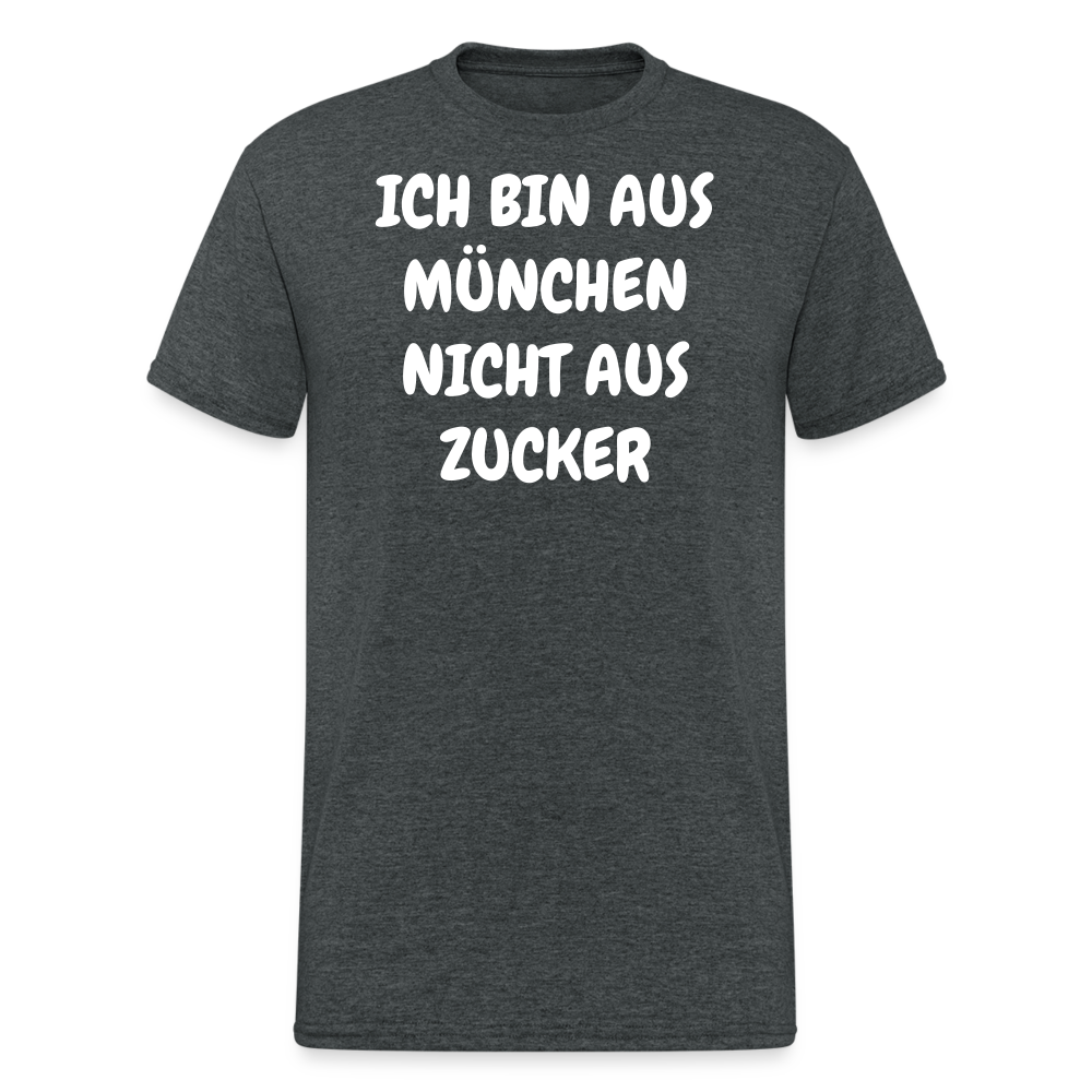 SSW1856 Tshirt ICH BIN AUS MÜNCHEN NICHT AUS ZUCKER - Dunkelgrau meliert