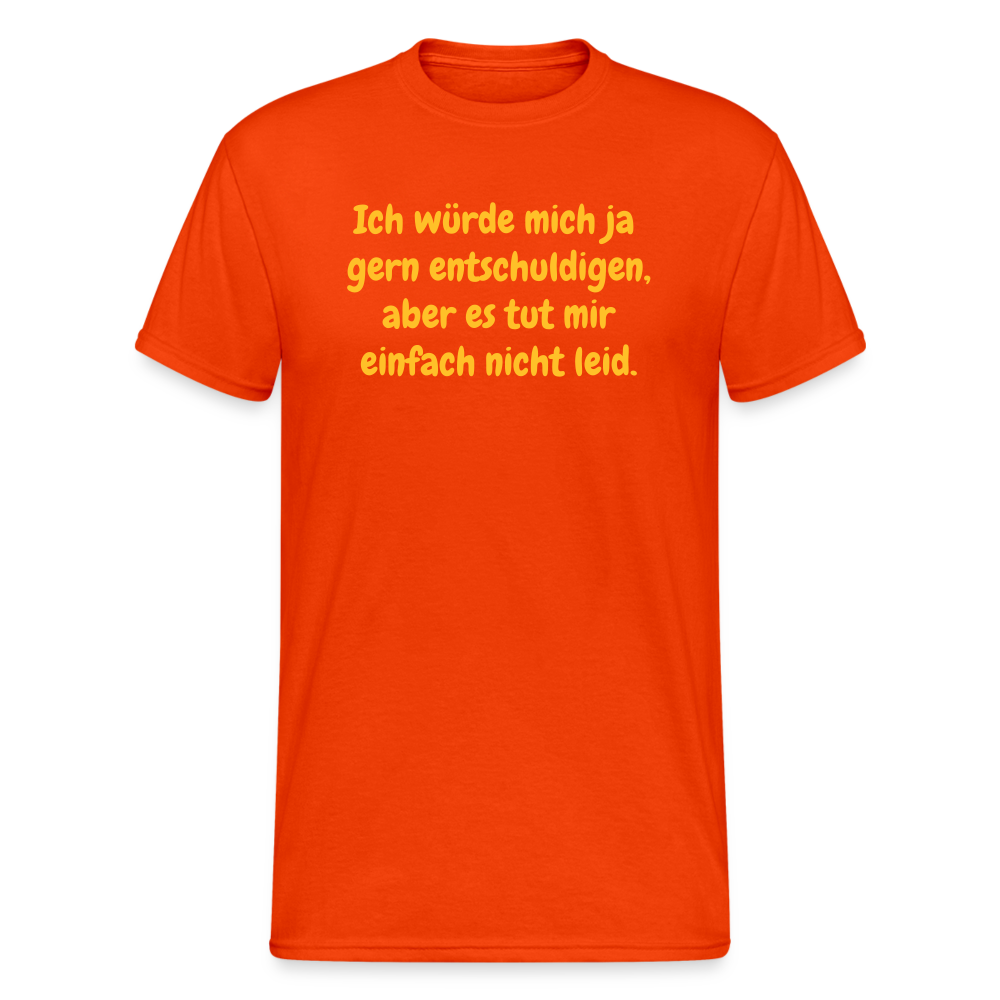 SSW1926 Tshirt Ich würde mich ja  gern entschuldigen, aber es tut mir einfach nicht leid. - kräftig Orange