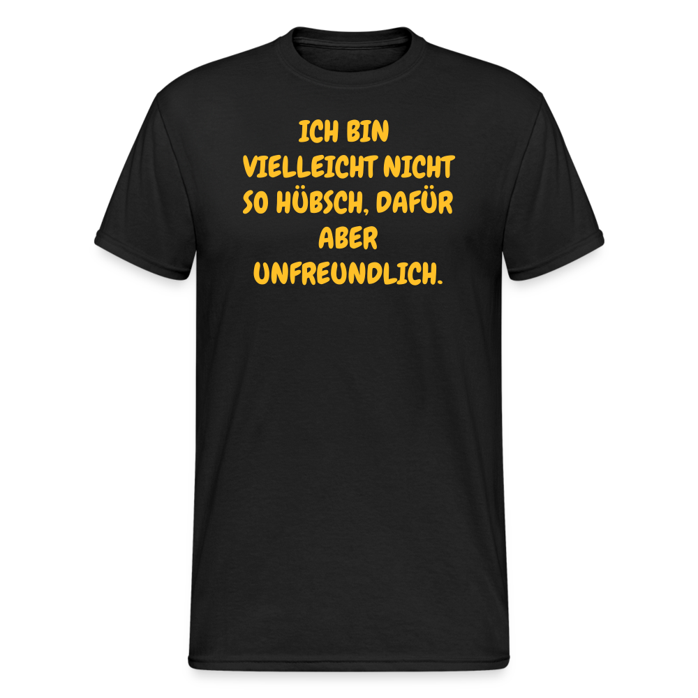 SSW1927 Tshirt VIELLEICHT NICHT SO HÜBSCH, DAFÜR ABER UNFREUNDLICH. - Schwarz