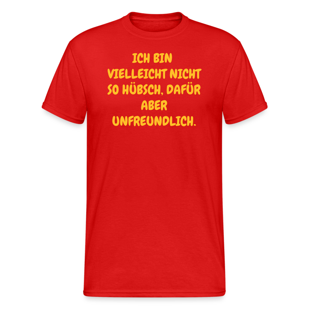 SSW1927 Tshirt VIELLEICHT NICHT SO HÜBSCH, DAFÜR ABER UNFREUNDLICH. - Rot