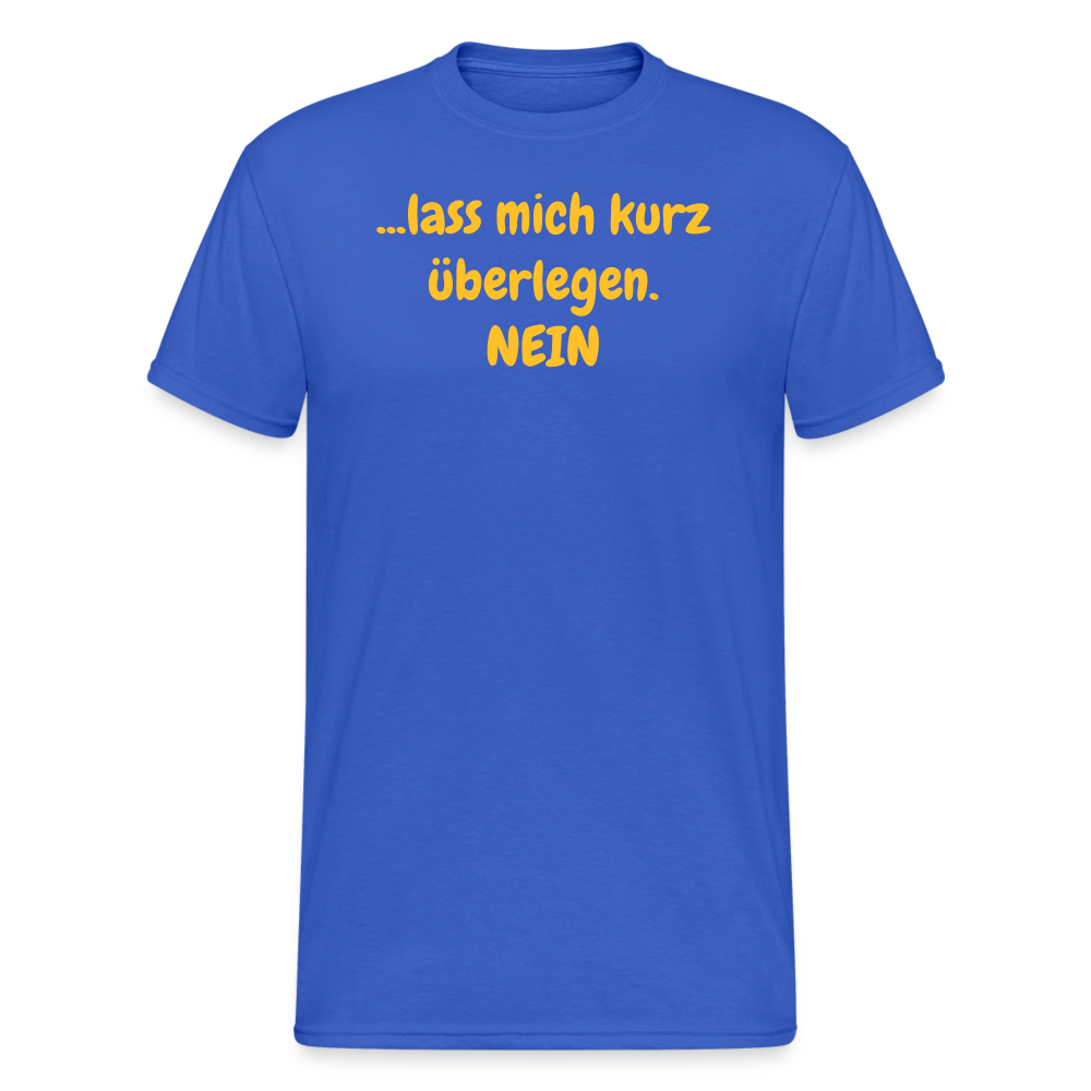 SSW1947 Tshirt ...lass mich kurz überlegen. NEIN - Königsblau