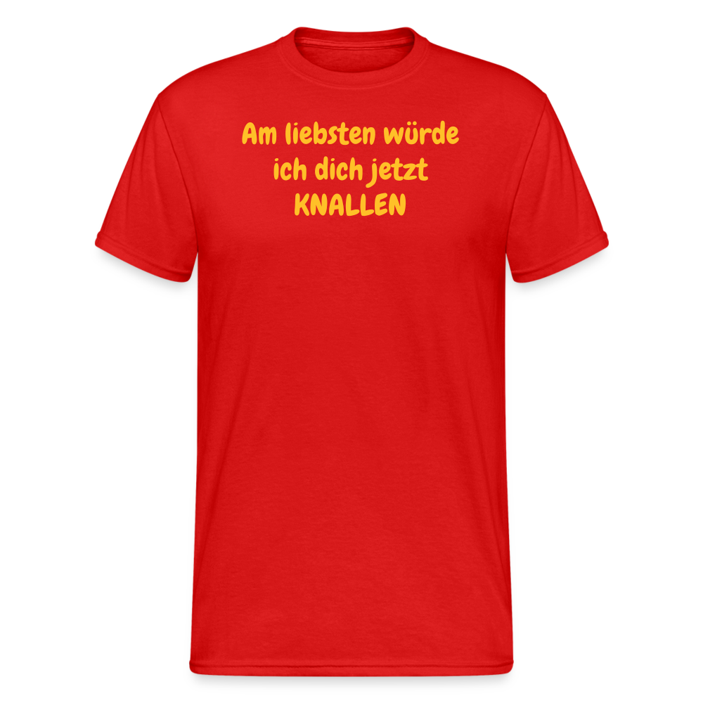 SSW1953 Tshirt Am liebsten würde ich dich jetzt KNALLEN - Rot