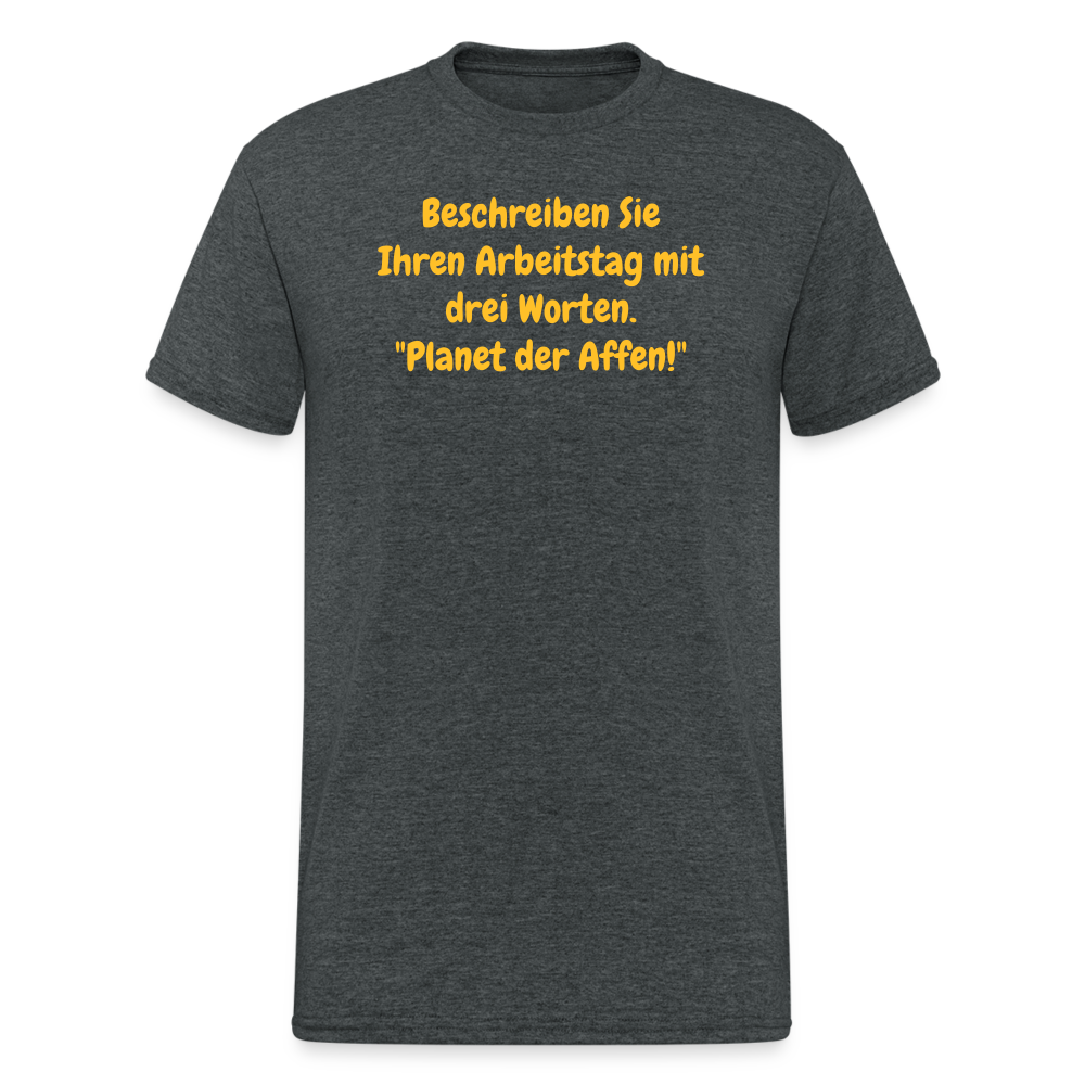 SSW1968 Tshirt Beschreiben Sie Ihren Arbeitstag mit drei Worten. "Planet der Affen!" - Dunkelgrau meliert