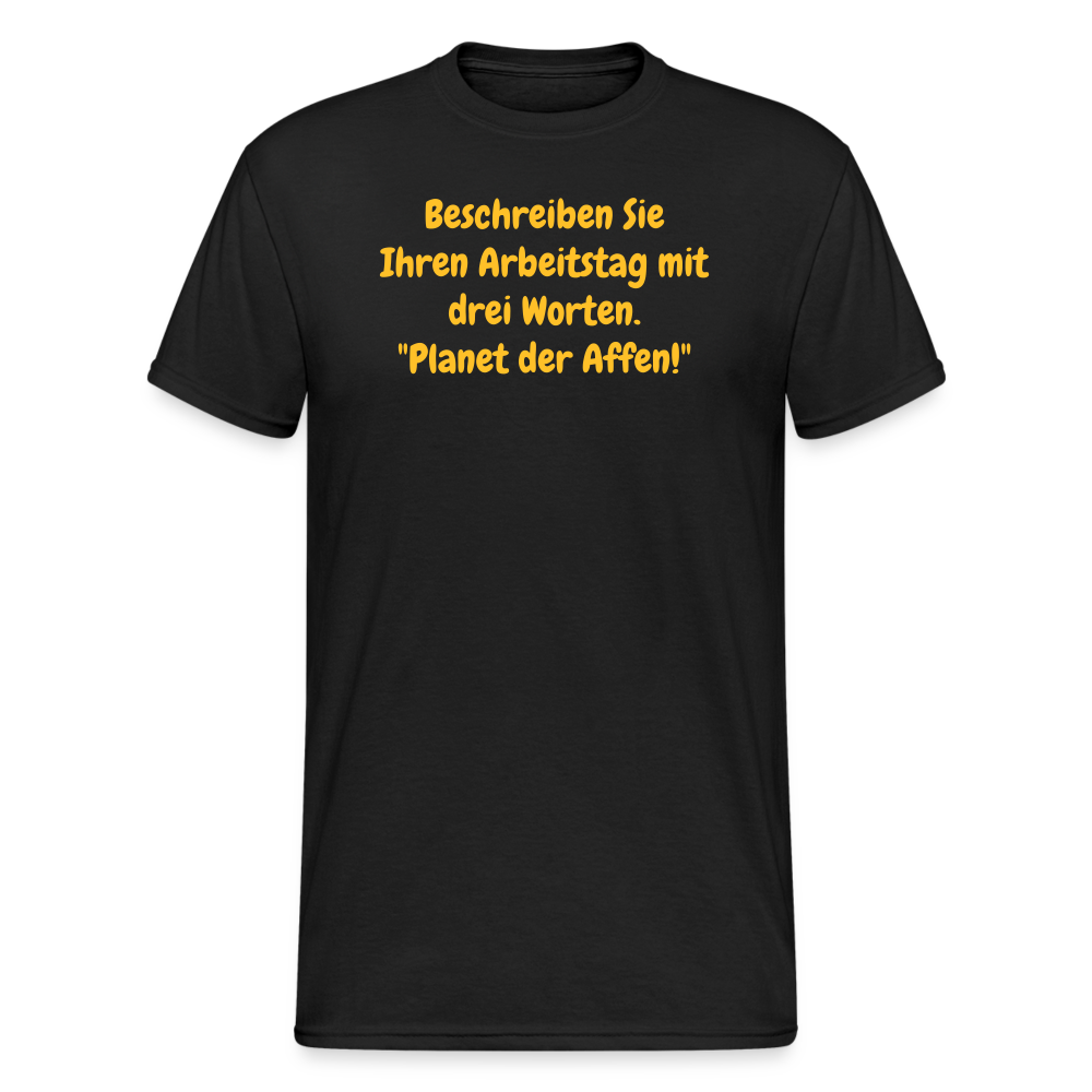 SSW1968 Tshirt Beschreiben Sie Ihren Arbeitstag mit drei Worten. "Planet der Affen!" - Schwarz