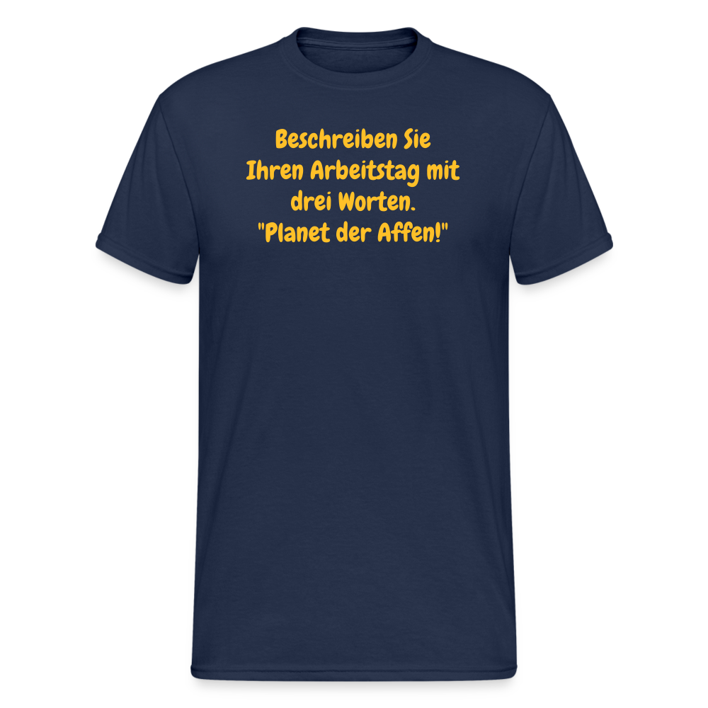 SSW1968 Tshirt Beschreiben Sie Ihren Arbeitstag mit drei Worten. "Planet der Affen!" - Navy