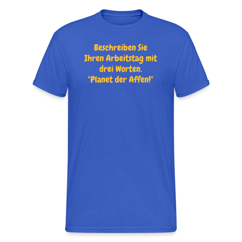 SSW1968 Tshirt Beschreiben Sie Ihren Arbeitstag mit drei Worten. "Planet der Affen!" - Königsblau