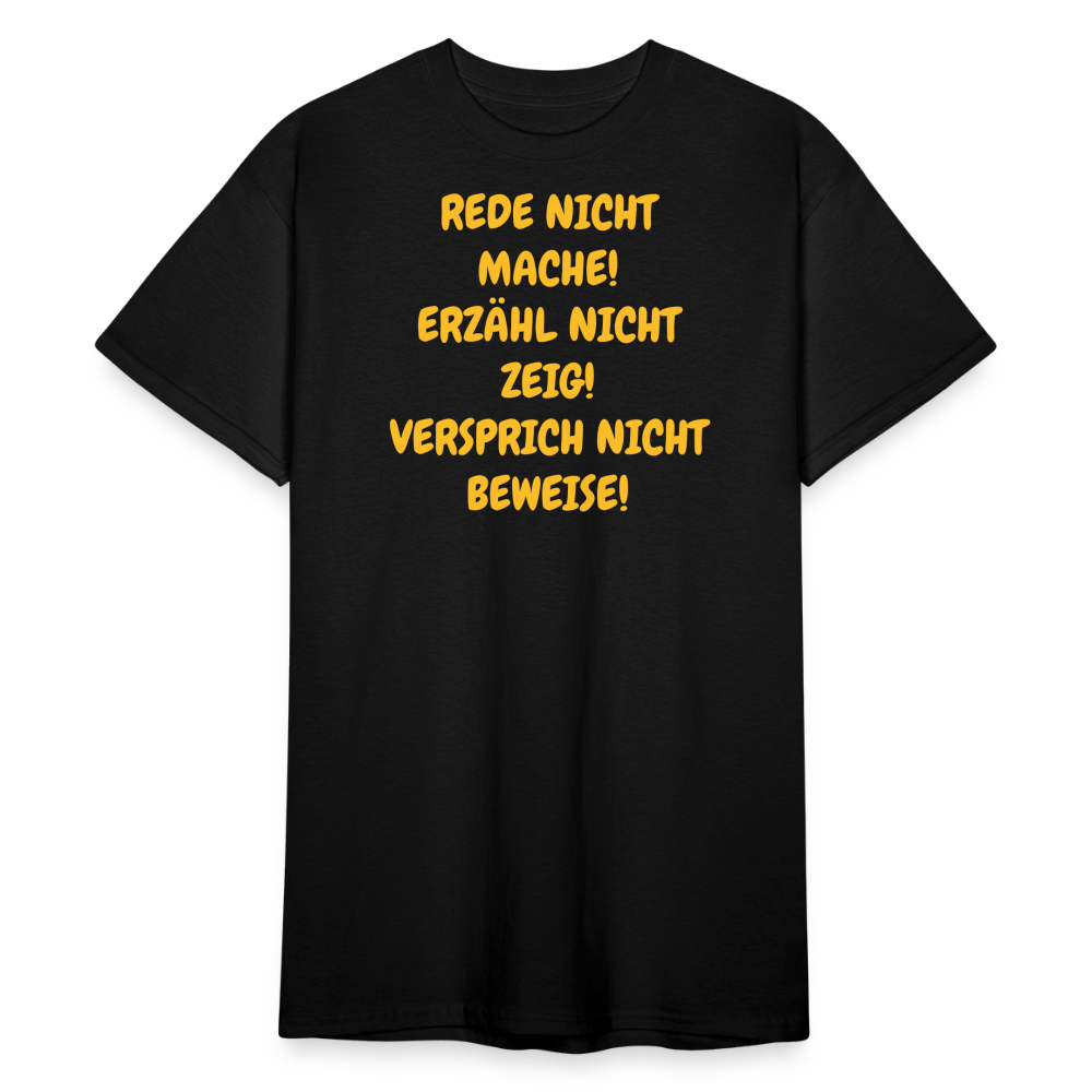 SSW2151 REDE NICHT MACHE! ERZÄHL NICHT ZEIG! VERSPRICH NICHT BEWEISE! - Schwarz