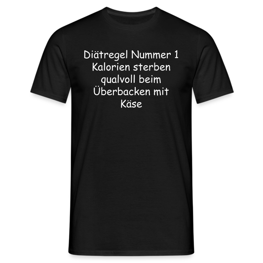 Diätregel Nummer 1 Kalorien sterben qualvoll beim Überbacken mit Käse - Schwarz