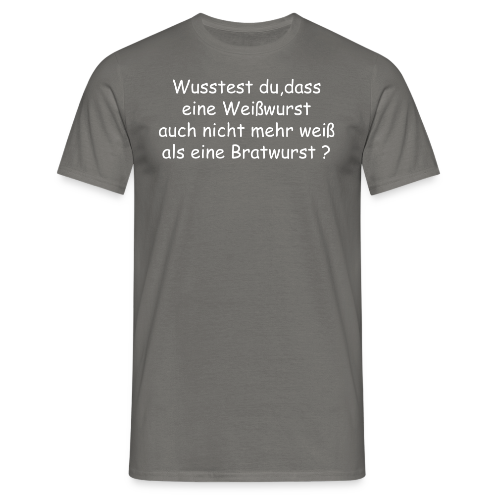 Wusstest du,dass eine Weißwurst auch nicht mehr weiß als eine Bratwurst ? - Graphit