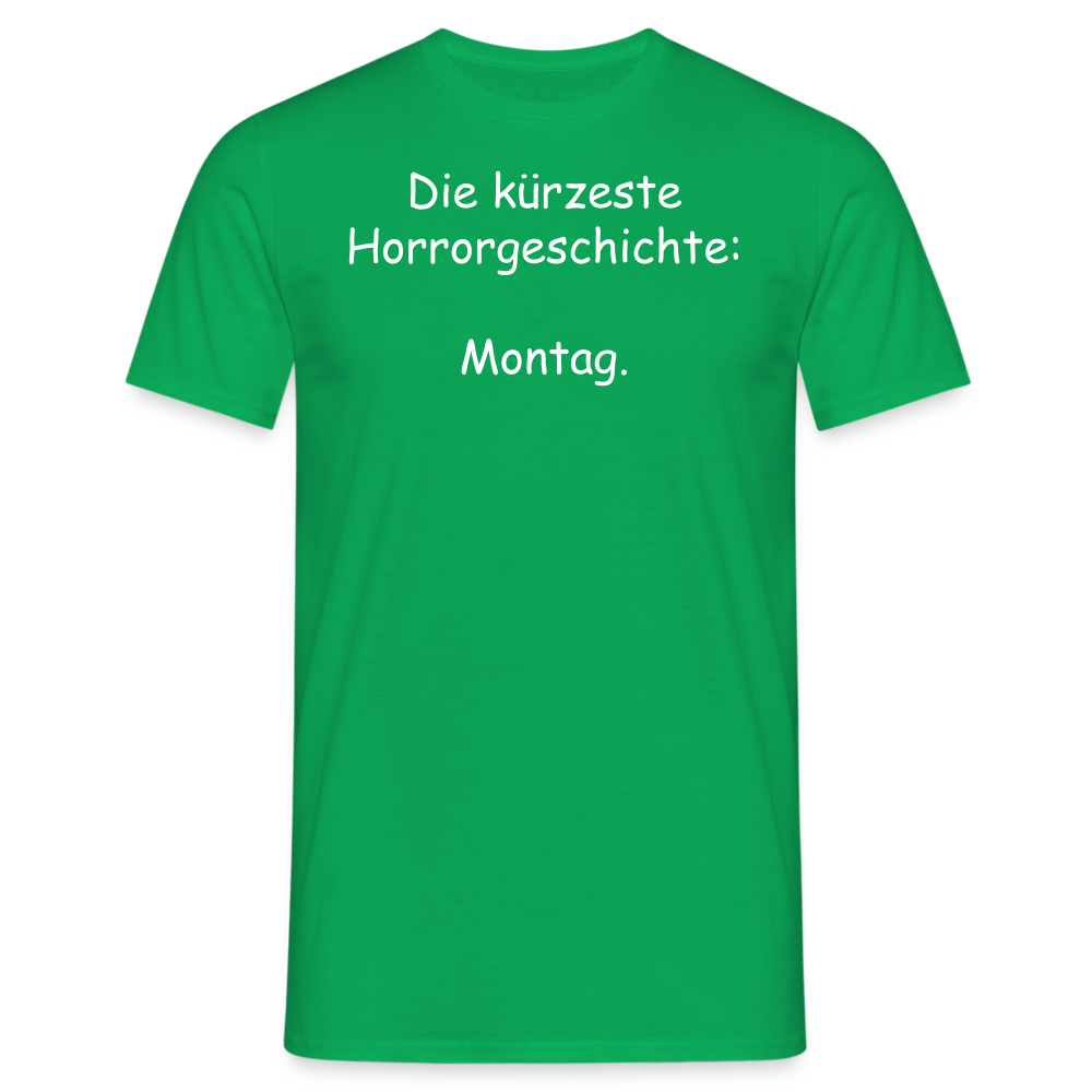 Die kürzeste Horrorgeschichte:  Montag. - Kelly Green