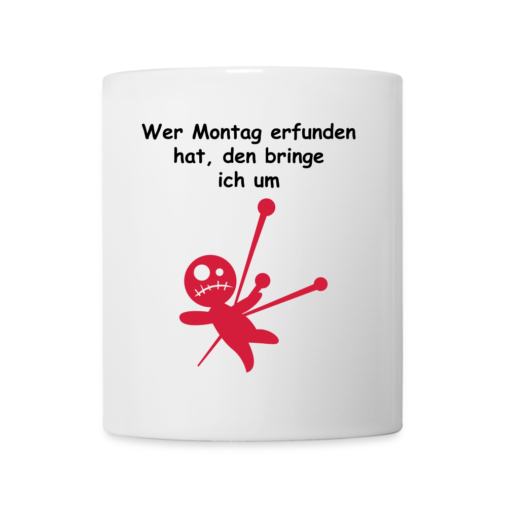 Tasse Wer Montag erfunden hat, den bringe ich um - weiß