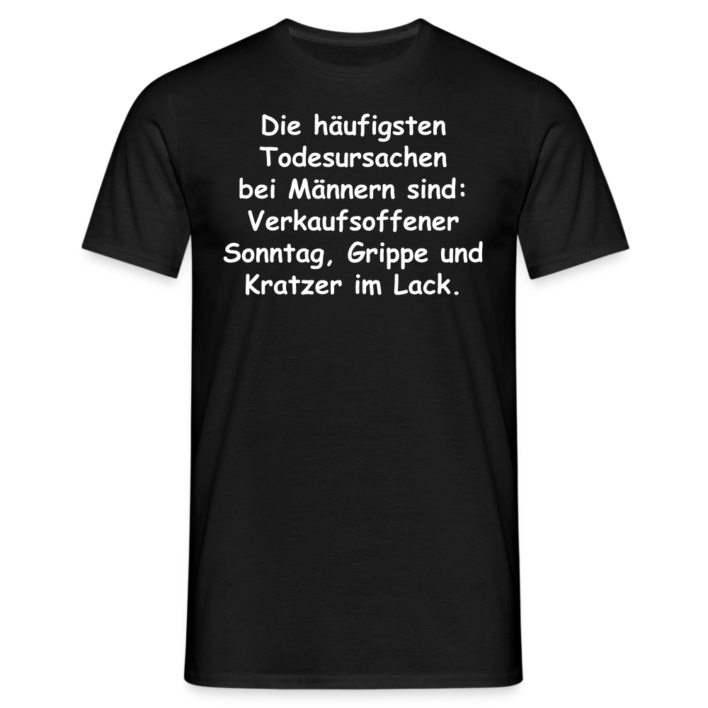 Die häufigsten Todesursachen bei Männern sind: Verkaufsoffener Sonntag, Grippe und Kratzer im Lack. - Schwarz