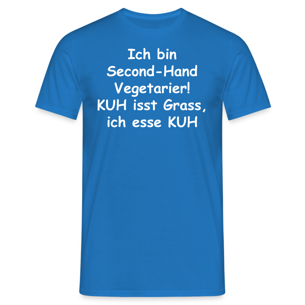 Ich bin Second-Hand Vegetarier! KUH isst Grass, ich esse KUH - Royalblau