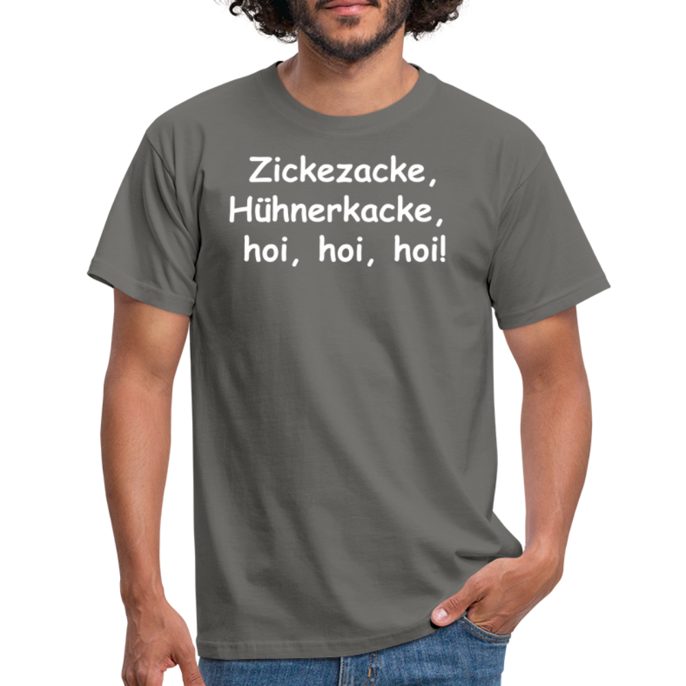 Zickezacke, Hühnerkacke,  hoi, hoi, hoi! - Graphit