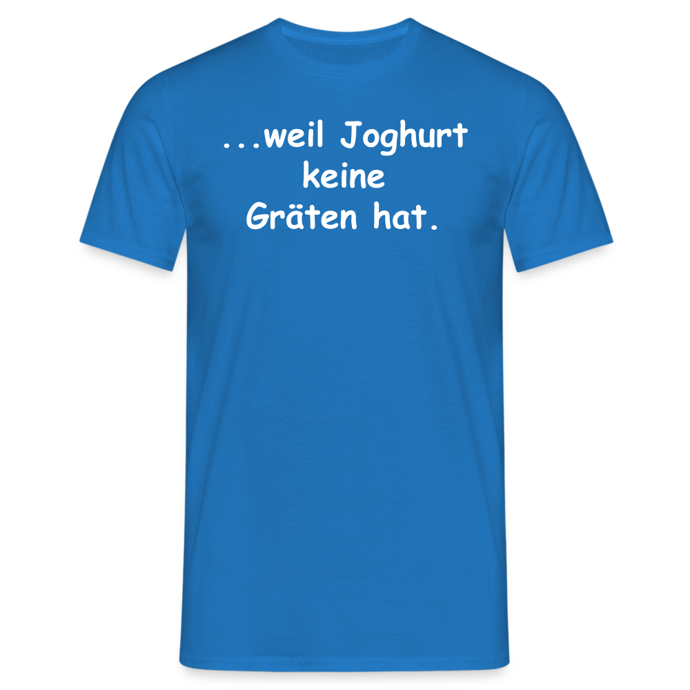 ...weil Joghurt keine Gräten hat. - Royalblau