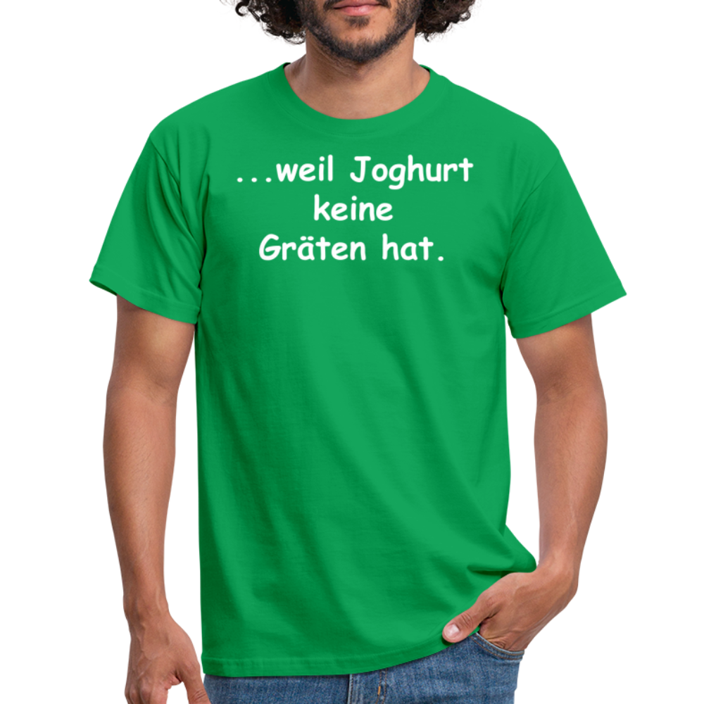 ...weil Joghurt keine Gräten hat. - Kelly Green