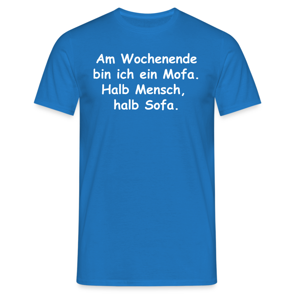 Am Wochenende bin ich ein Mofa. Halb Mensch,  halb Sofa. - Royalblau