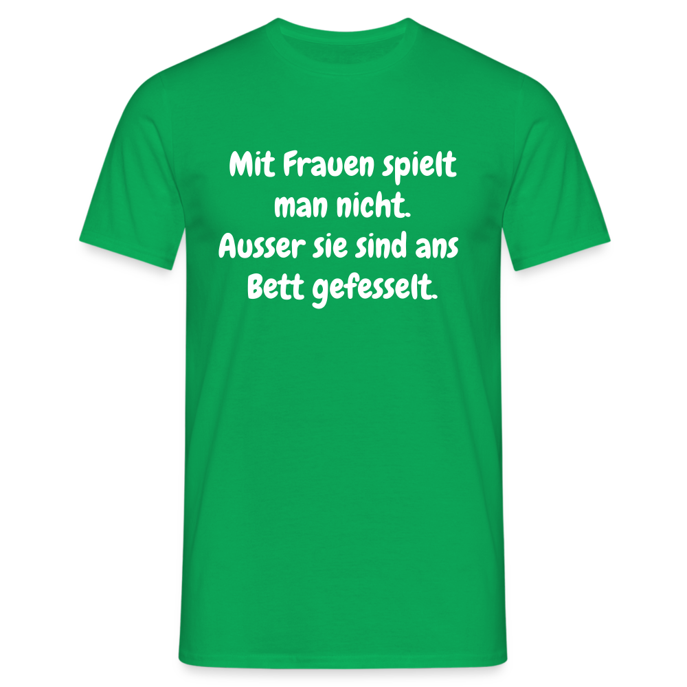 Mit Frauen spielt man nicht. Ausser sie sind ans  Bett gefesselt. - Kelly Green