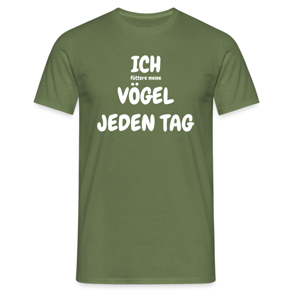 ICH (FÜTTERE MEINE) VÖGEL JEDEN TAG - Militärgrün