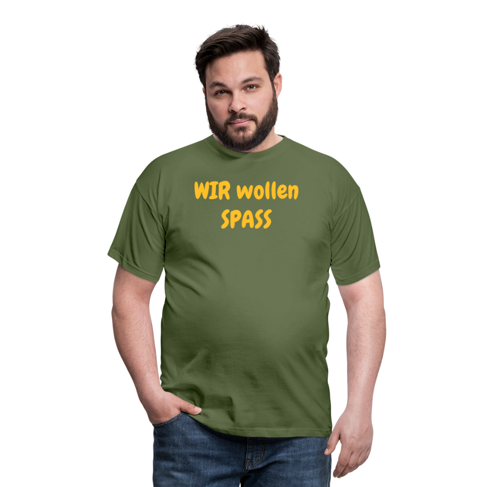 WIR wollen SPASS - Militärgrün